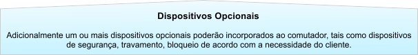 Dispositivos opcionais.jpg