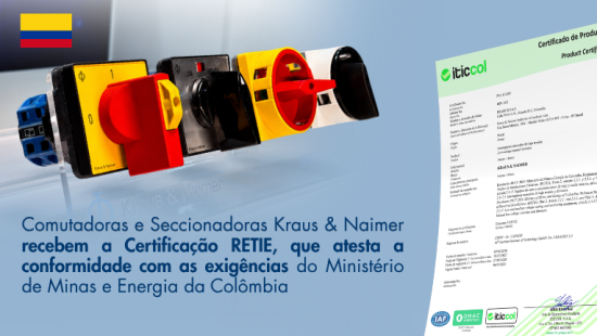 Comutadoras e Seccionadoras Kraus & Naimer recebem Certificação RETIE - Colômbia